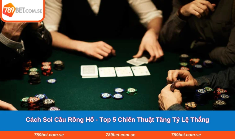 Cách Soi Cầu Rồng Hổ