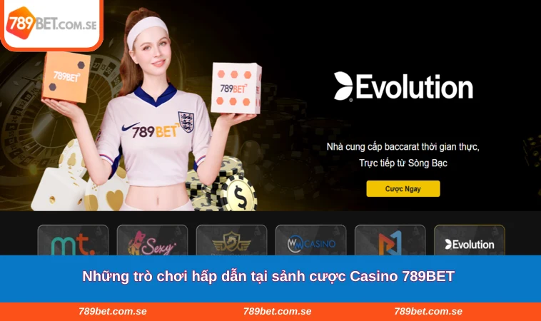 Những trò chơi hấp dẫn tại sảnh cược Casino 789BET 