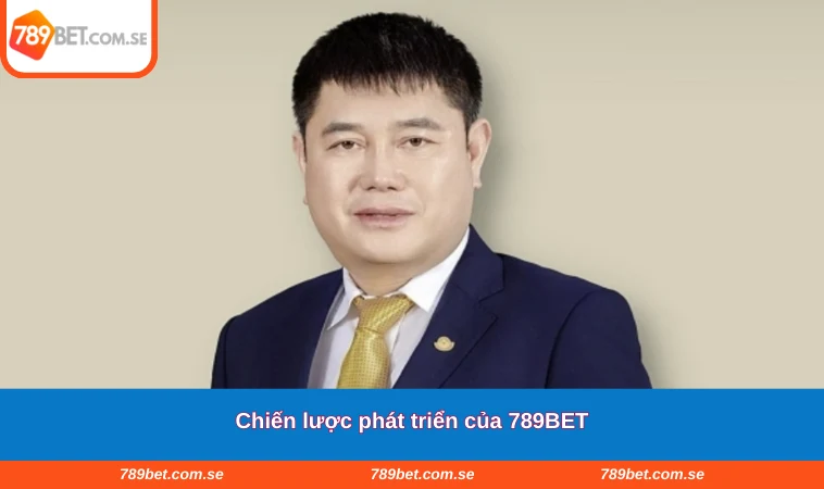 Chiến lược phát triển của 789BET