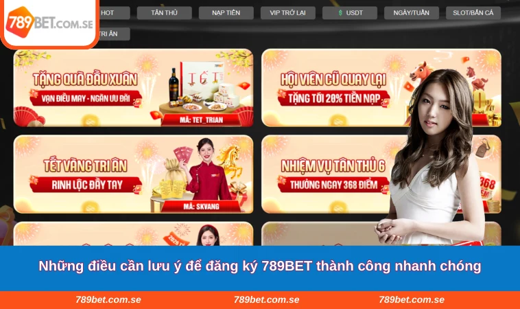 Những điều cần lưu ý để đăng ký 789BET thành công nhanh chóng