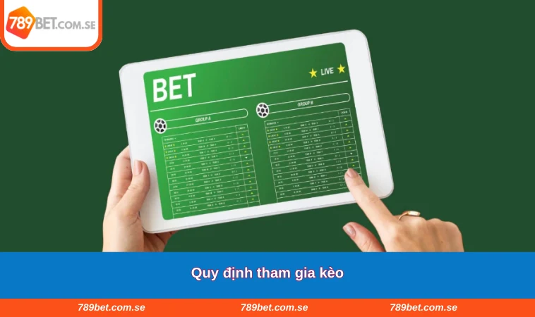 Quy định tham gia kèo