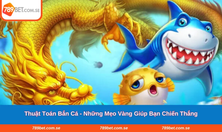 Thuật Toán Bắn Cá